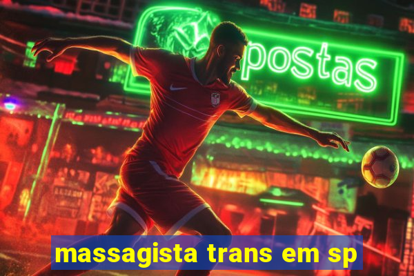 massagista trans em sp